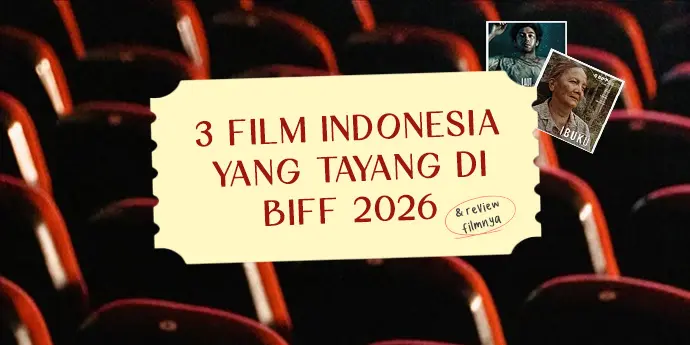 Review Tiga Film Indonesia yang Tayang di Busan International Film Festival 2026!